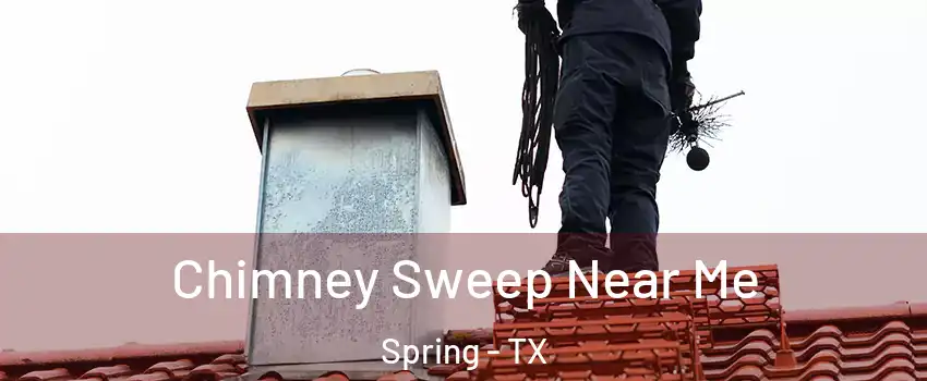  Chimney Sweep Near Me Spring - TX