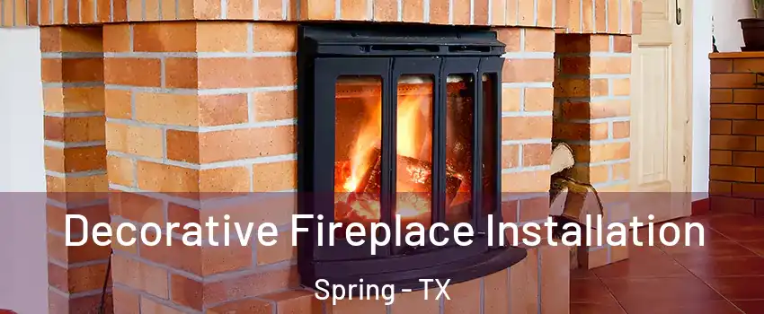  Decorative Fireplace Installation Spring - TX