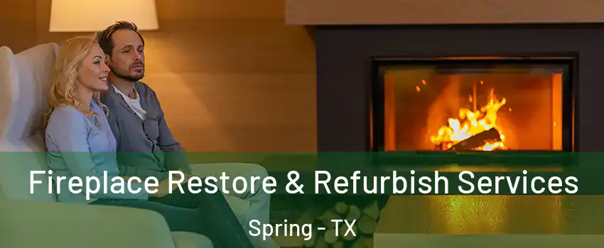  Fireplace Restore & Refurbish Services Spring - TX