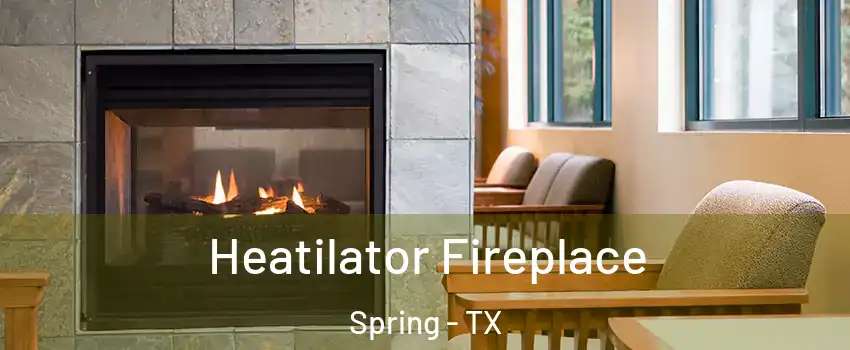  Heatilator Fireplace Spring - TX