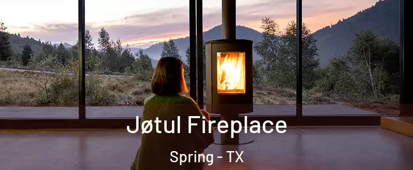  Jøtul Fireplace Spring - TX
