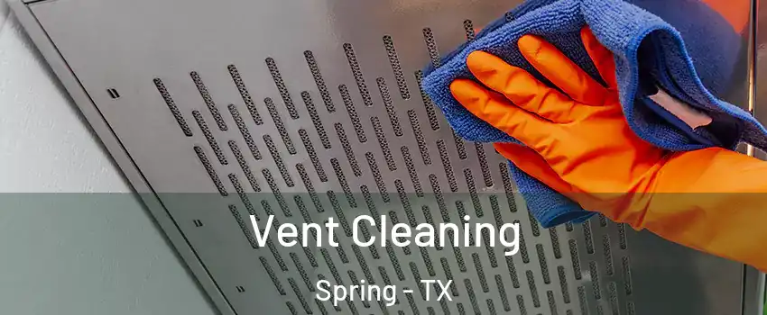  Vent Cleaning Spring - TX