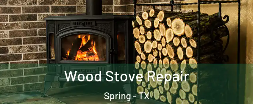  Wood Stove Repair Spring - TX